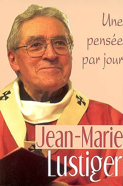 Jean-Marie Lustiger, une pensée par jour