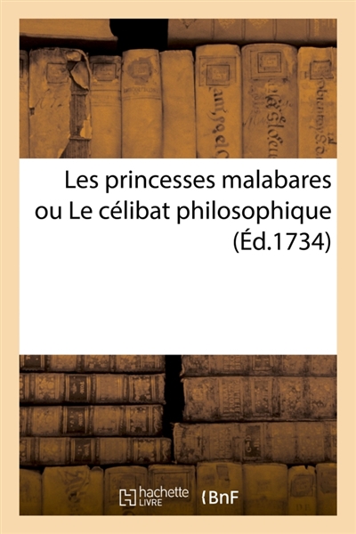 Les princesses malabares ou...
