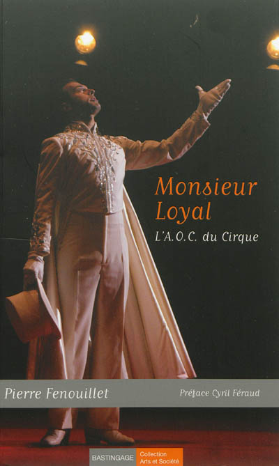 Monsieur Loyal : l'AOC du cirque