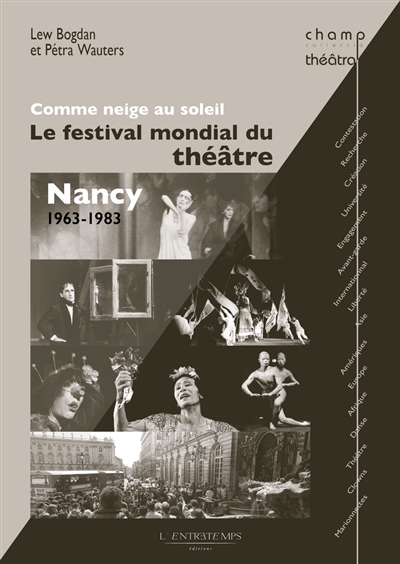 Comme neige au soleil : le festival mondial du théâtre : Nancy, 1963-1983