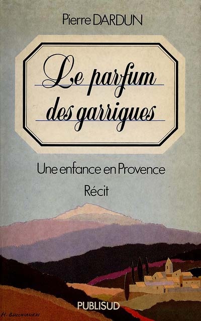 Le Parfum des garrigues : une enfance en Provence