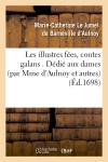Les illustres fées, contes galans . Dédié aux dames (par Mme d'Aulnoy et autres) (Ed.1698)