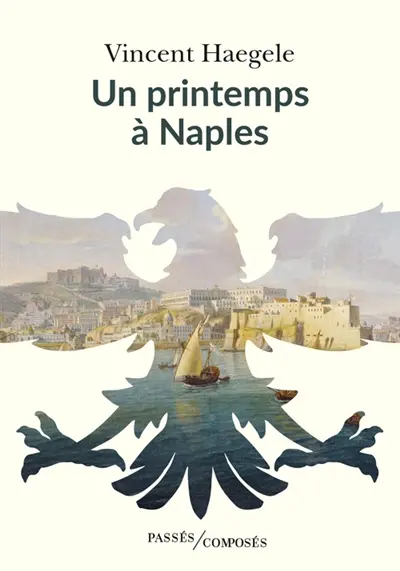 Les quatre saisons de l'Empire. Vol. 2. Un printemps à Naples