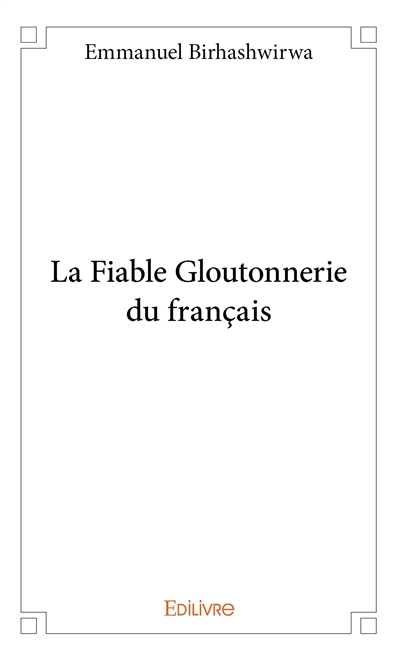 La fiable gloutonnerie du...