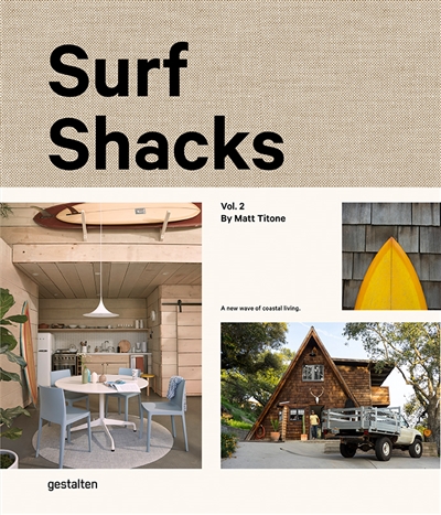 Surf shacks. Vol. 2. The new wave of coastal living