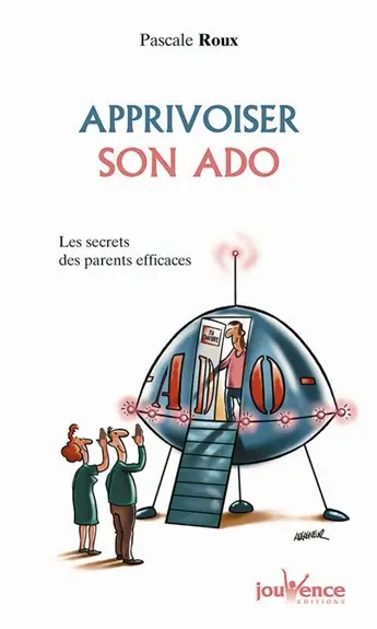 Apprivoiser son ado : les secrets des parents efficaces