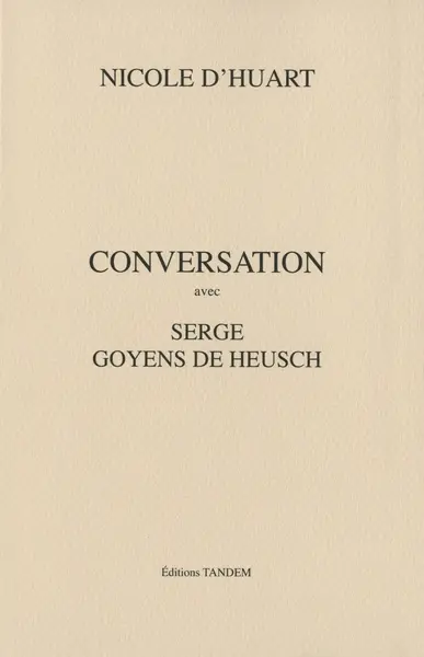 Conversation avec Serge Goyens de Heusch