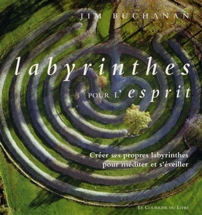 Labyrinthes pour l'esprit :...