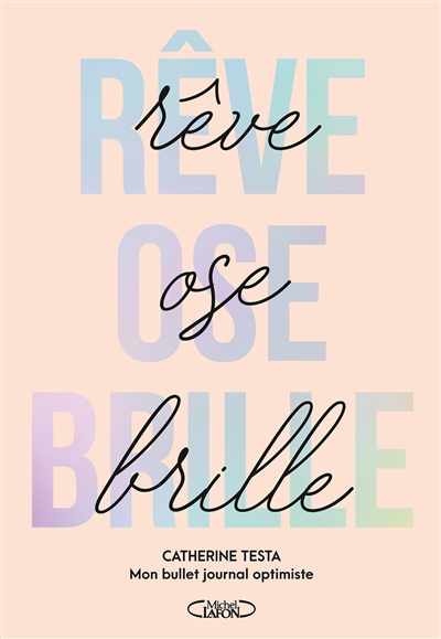 Rêve, ose, brille : mon bullet journal optimiste