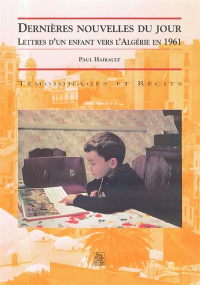 Dernières nouvelles du jour : lettres d'un enfant vers l'Algérie en 1961