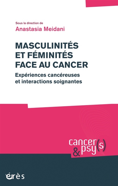 Masculinités et féminités face au cancer : expériences cancéreuses et interactions soignantes