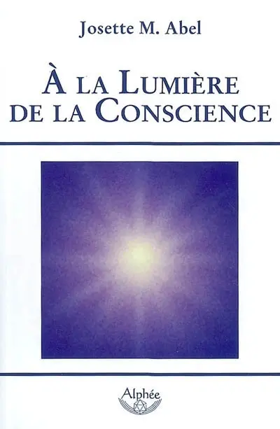 A la lumière de la conscience