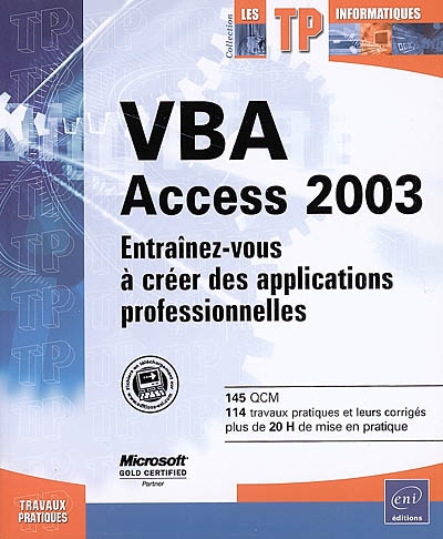 VBA Access 2003 : entraînez-vous à créer des applications professionnelles