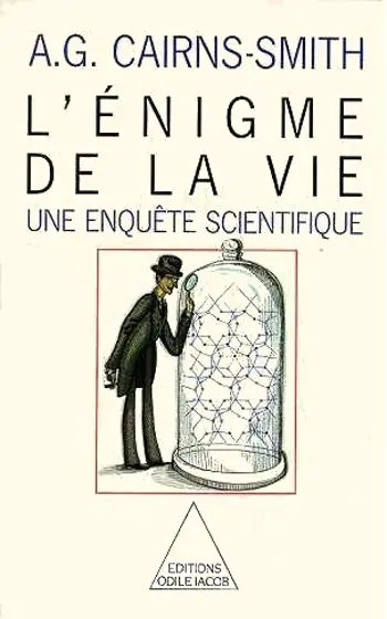 L'Enigme de la vie : une enquête scientifique
