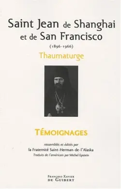 Saint Jean de Shanghai et de San Francisco (1896-1966), thaumaturge