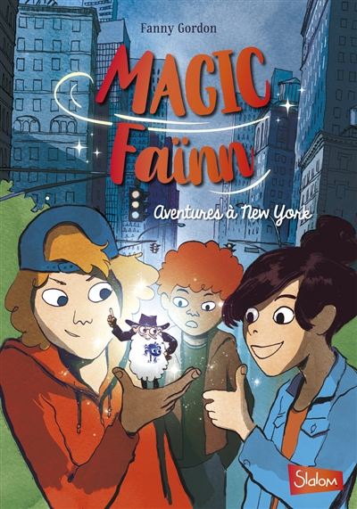 Magic Faïnn. Vol. 1. Aventures à New York