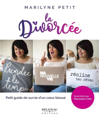 La divorcée : Petit guide de survie d'un coeur blessé