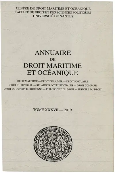 Annuaire de droit maritime et océanique, n° 37. Droit maritime, droit de la mer, droit portuaire, droit du littoral, relations internationales, droit comparé, droit de l'Union européenne, philosophie du droit, histoire du droit