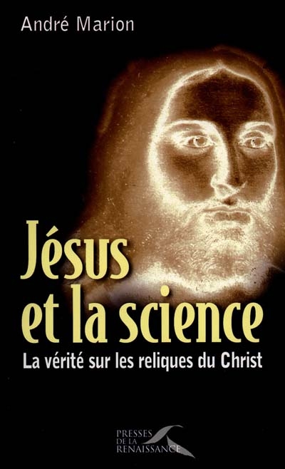 Jésus et la science : la vérité sur les reliques du Christ