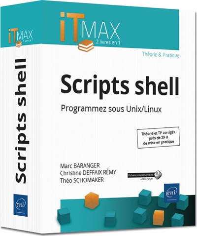 Scripts shell : programmez sous Unix-Linux : théorie et TP corrigés, près de 29 h de mise en pratique