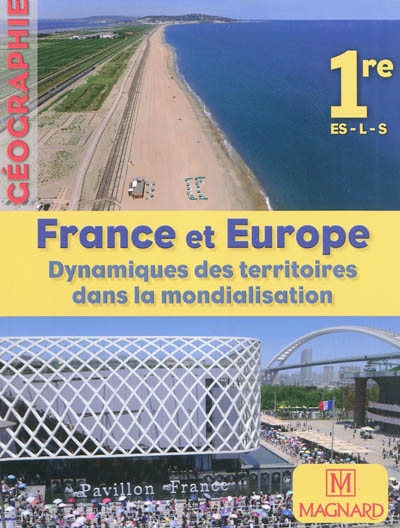 Géographie 1re ES, L, S, petit format : France et Europe : dynamique des territoires dans la mondialisation