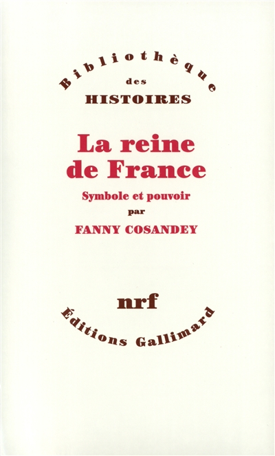 La reine de France : symbole et pouvoir : XVe-XVIIIe siècle