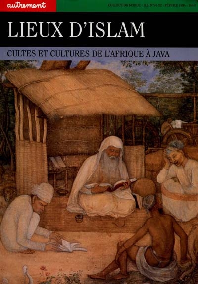 Lieux d'Islam : cultes et cultures de l'Afrique à Java
