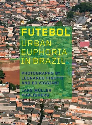 Futebol Urban Euphoria in Brazil