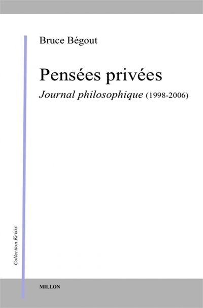 Pensées privées : journal philosophique (1998-2006)