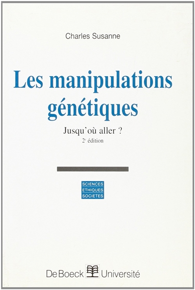 Les manipulations génétiques : jusqu'où aller ?