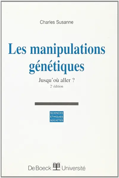 Les manipulations génétiques : jusqu'où aller ?