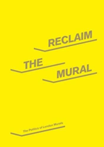 Reclaim the Mural : The...