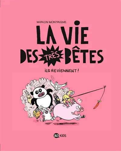 La vie des très bêtes. Vol. 2. Ils reviennent !