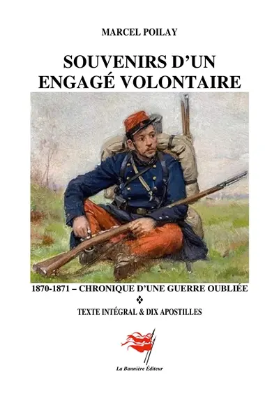 Souvenirs d'un engagé volontaire : 1870-1871 : Chronique d'une guerre oubliée
