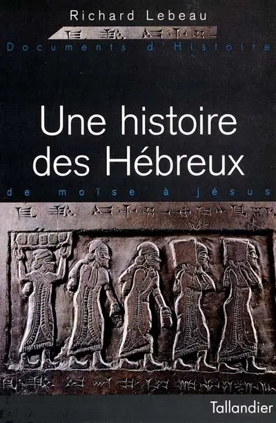 Une histoire des Hébreux : de Moïse à Jésus