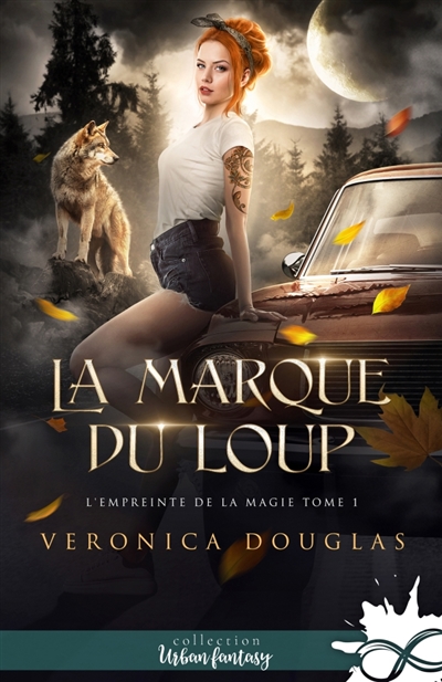 La marque du loup : L'empreinte de la magie, T1