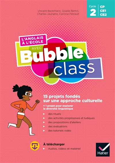 L'anglais à l'école avec Bubble class CP, CE1, CE2, cycle 2 : 15 projets fondés sur une approche culturelle + 1 projet pour explorer la diversité linguistique