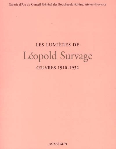 Les lumières de Léopold Survage : oeuvres 1910-1932 : Exposition, Aix-en-Provence, Galerie d'art du Conseil général (Espace 13), 11 oct. 2001-6 janv. 2002