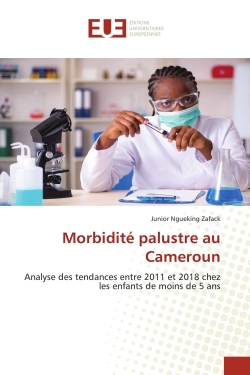 Morbidité palustre au Cameroun : Analyse des tendances entre 2011 et 2018 chez les enfants de moins de 5 ans