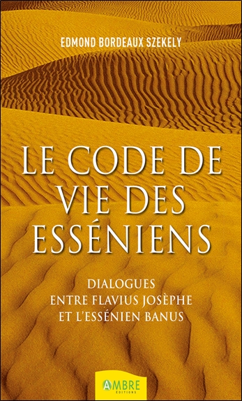 Le code de vie des Esséniens : dialogues entre Flavius Josèphe et l'Essénien Banus
