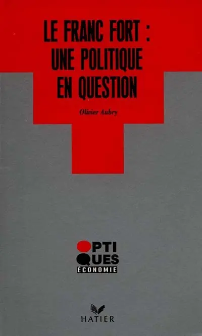 Le Franc fort : une politique en question