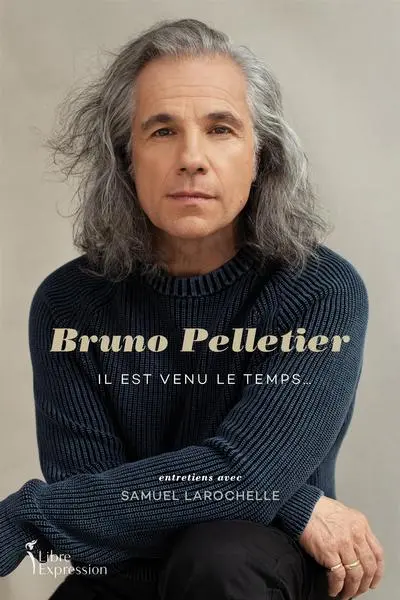 Bruno Pelletier : Il est venu le temps...