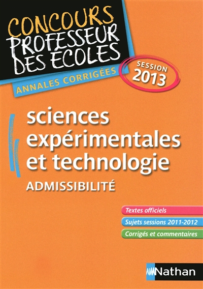 Sciences expérimentales et technologie : admissibilité : CRPE annales corrigées session 2013