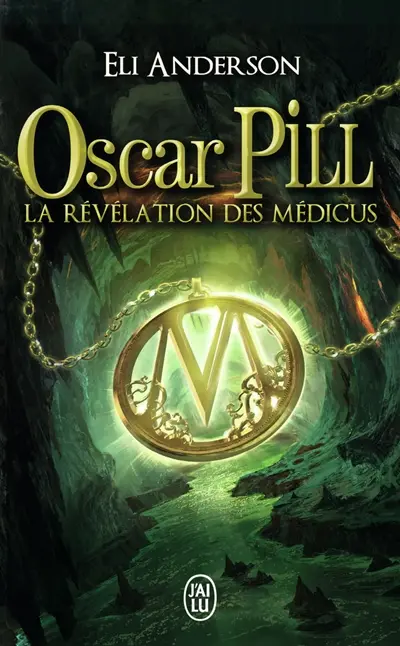Oscar Pill. Vol. 1. La révélation des Médicus