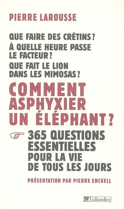 Comment asphyxier un éléphant ? : 365 questions essentielles pour la vie de tous les jours