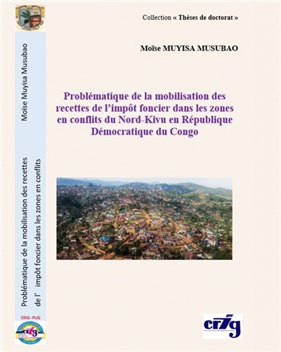 Problématique de la mobilisation des recettes de l’impôt foncier dans les zones en conflits du Nord-Kivu en R D Congo
