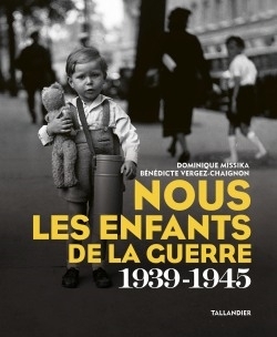 Nous les enfants de la guerre 1939-1945
