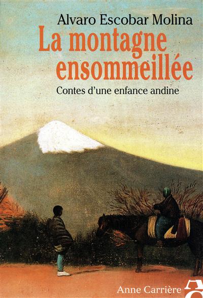 la montagne ensommeillée : conte d'une enfance andine