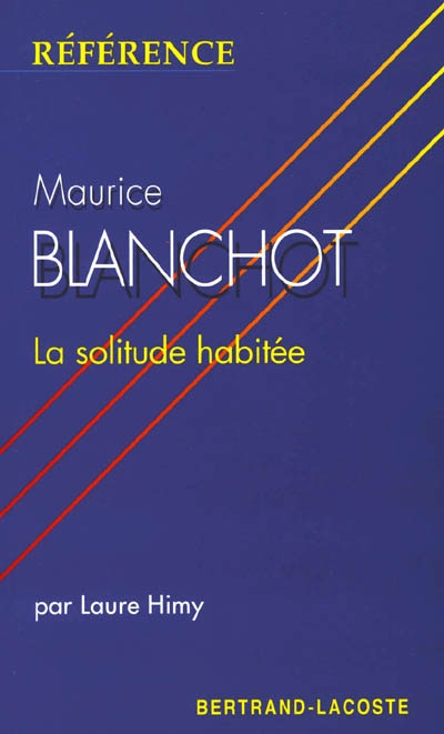 Maurice Blanchot : la solitude habitée