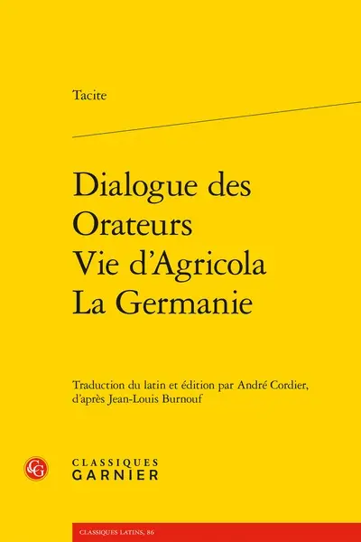 Dialogue des orateurs. Vie d'Agricola. La Germanie